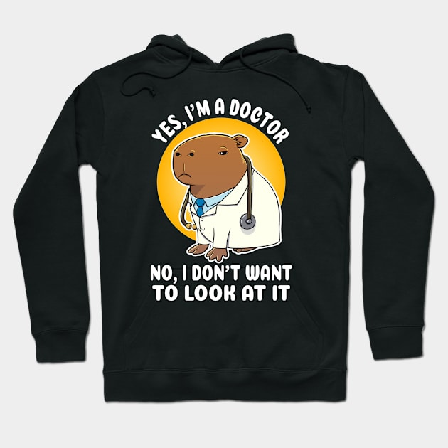 Yes I'm a doctor no I don't want to look at it Capybara Costume Hoodie by capydays